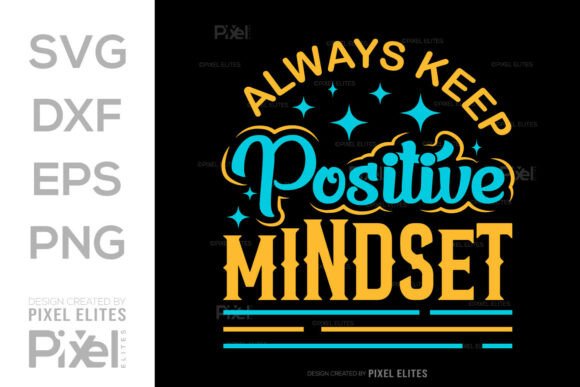 Always Keep Positive Mindset Graphics for T-Shirt Designs