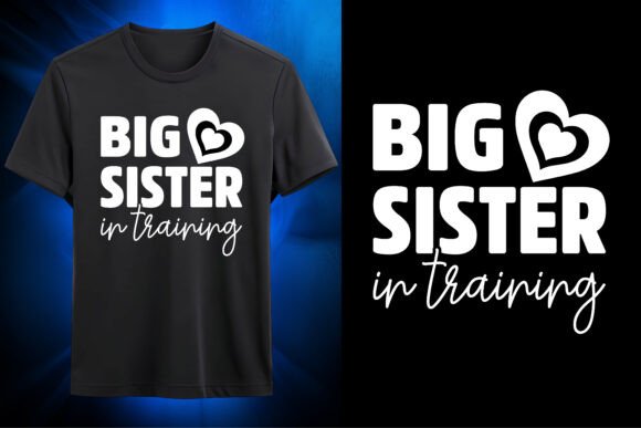 Big Sister in Training SVG Graphics for T-Shirt Designs
