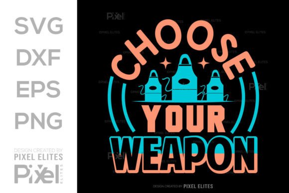 Choose Your Weapon Kitchen SVG Cut File: A Bold Graphic for Branding and Marketing