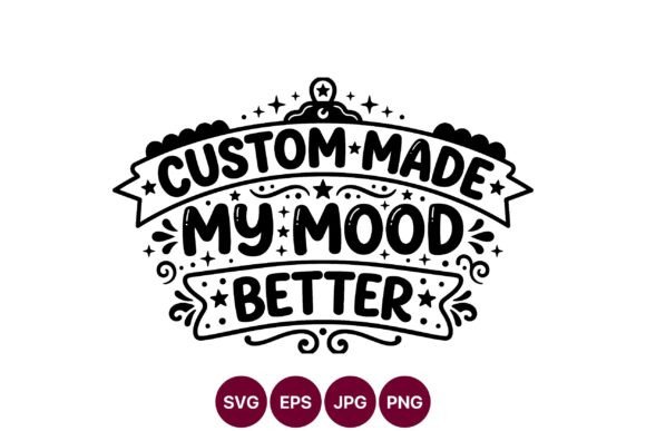 Custom Made Mood Quote SVG: A Graphic Asset for Modern Branding