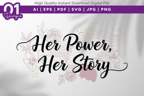Her Power Her Story Graphics for T-Shirt Designs