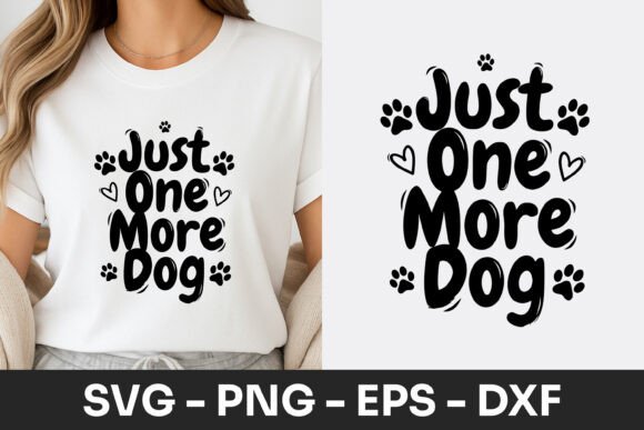 Just One More Dog Cute Quote SVG PNG: Graphics & Illustrations