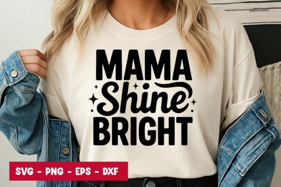 Mama Shine Bright Quote SVG PNG Graphics for Local Business Branding