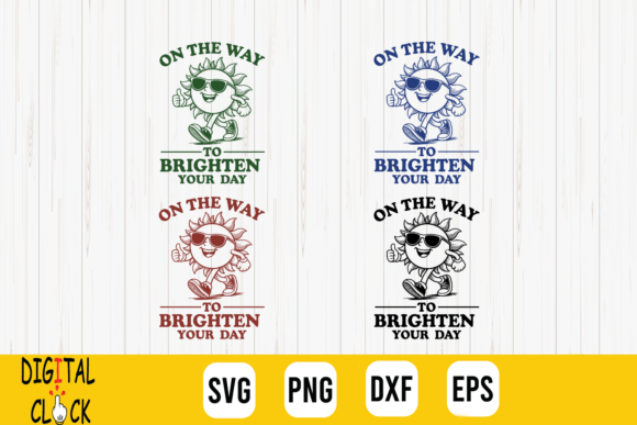 On My Way To Brighten Your Day Graphics for T-Shirt Designs