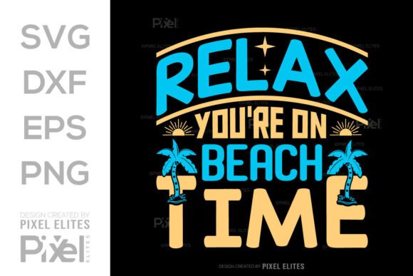 Relax You’re On Beach Time SVG for Branding and Graphics