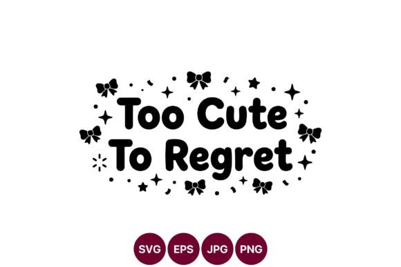 Too Cute Quote SVG Design