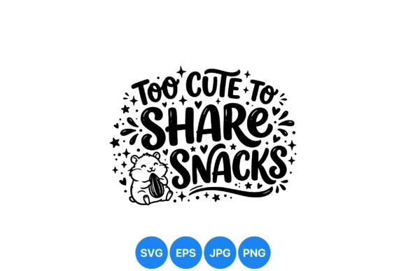 Too Cute Snack Quote SVG Graphics