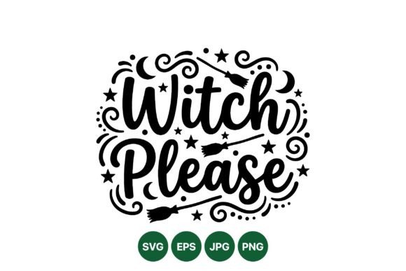 Witch Please Halloween Quote Svg